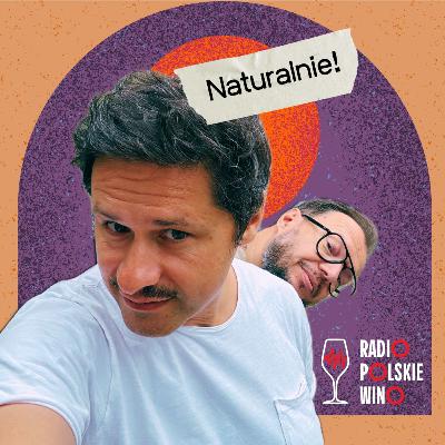 Naturalnie! O szczerości w kieliszku i winach, które nie udają