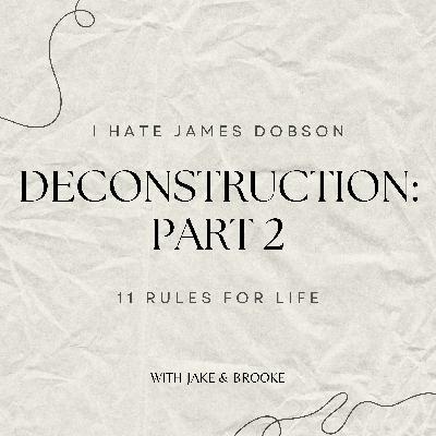Episode 28: Deconstruction Part 2