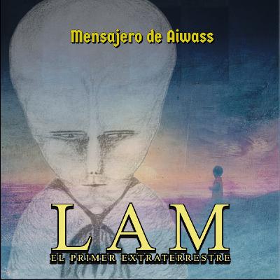 LAM el primer extraterrestre