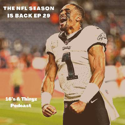The NFL Season Is Back Ep 29 The NFL Season Is Back Ep 29