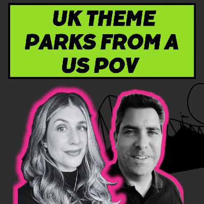 S4 Ep9: UK Theme Parks from a US POV S4 Ep9: UK Theme Parks from a US POV