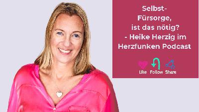 Sorgst Du für Dich?  - Heike Herzig im Herzfunken Podcast