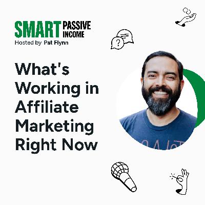 SPI 888: What's Working in Affiliate Marketing Right Now