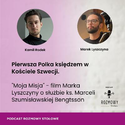 Pierwsza Polka księdzem w Kościele Szwecji. "Moja Misja" - film Marka Lyszczyny o służbie ks. Marceli Szumisławskiej-Bengtsson Pierwsza Polka księdzem w Kościele Szwecji. "Moja Misja" - film Marka Lyszczyny o służbie ks. Marceli Szumisławskiej-Bengtsson