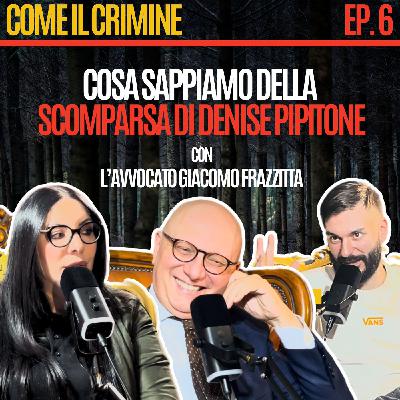 Come il Crimine - Episodio 6: “Chi c’è dietro al rapimento di Denise Pipitone?” con l’avv. Giacomo Frazzitta Come il Crimine - Episodio 6: “Chi c’è dietro al rapimento di Denise Pipitone?” con l’avv. Giacomo Frazzitta