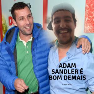 EMERICK SHOW 02 - Adam Sandler é bom demais! EMERICK SHOW 02 - Adam Sandler é bom demais!