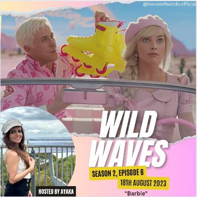 Wild Waves by Ayaka|Barbie Movie Review Wild Waves by Ayaka|Barbie Movie Review