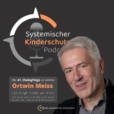 41. Dialogfolge »Es liegt nicht an dir!« Hypnosystemische Betrachtungsweisen von Trauma und Missbrauch (Ortwin Meiss & Anja Thürnau) 41. Dialogfolge »Es liegt nicht an dir!« Hypnosystemische Betrachtungsweisen von Trauma und Missbrauch (Ortwin Meiss & Anja Thürnau)
