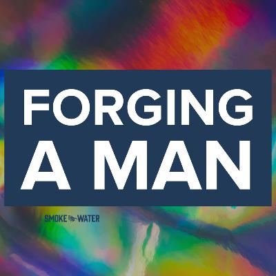 Forging a Man
