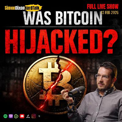 SimonDixonHardTalk LIVE | Feb 13, 2026 - Weekly Bitcoin, Macro & Geopolitics (Full Replay)