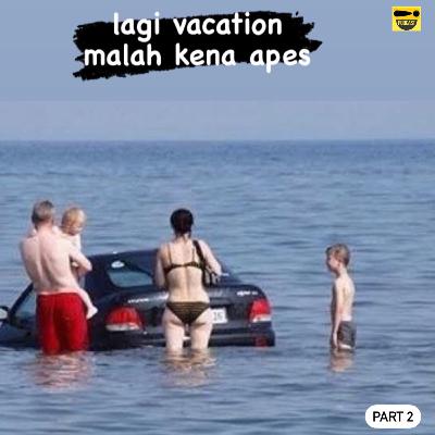 Niat mau seneng pas liburan malah ngalamin apes ~~ #Part2