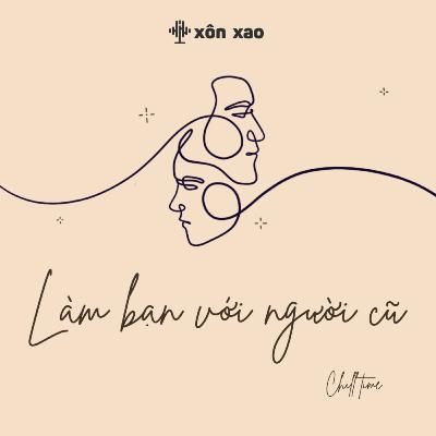 #5 Làm bạn với người cũ