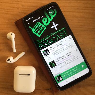 #46:¿Cómo escuchar el podcast premium de Radio ELE en una plataforma de audio?