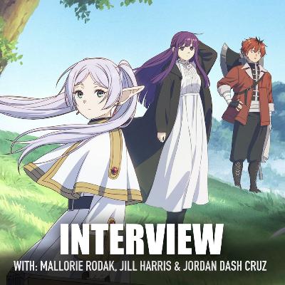 Frieren: Beyond Journeys End Interview | Mallorie Rodak, Jill Harris & Jordan Dash Cruz Frieren: Beyond Journeys End Interview | Mallorie Rodak, Jill Harris & Jordan Dash Cruz