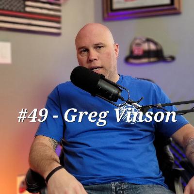 #49 - Greg Vinson - Firefighter, Cancer, Chemo, Radiation, Child loss, Axemen President. #49 - Greg Vinson - Firefighter, Cancer, Chemo, Radiation, Child loss, Axemen President.