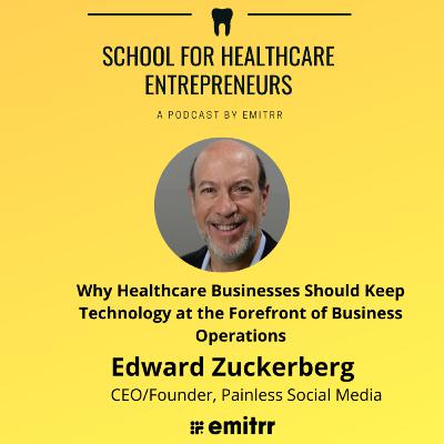 Why healthcare businesses should keep technology at the forefront of business operations? In conversation with Dr. Edward Zuckerberg