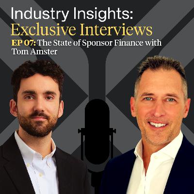 EP 07: The State of Sponsor Finance with Tom Amster EP 07: The State of Sponsor Finance with Tom Amster