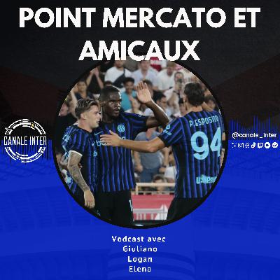 Point mercato et matchs amicaux de l'Inter