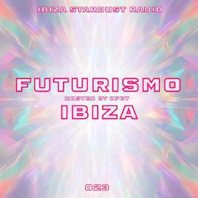 CFBT - FUTURISMO IBIZA 023 on Ibiza Stardust Radio