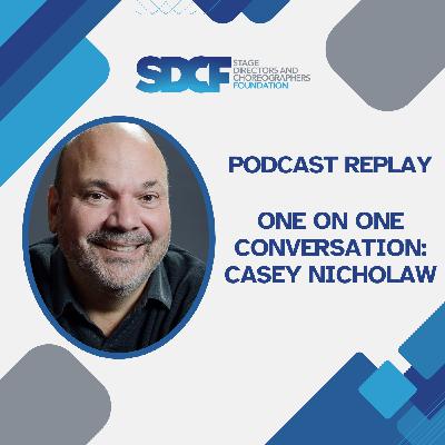 Podcast Replay: One on One Conversation with Casey Nicholaw Podcast Replay: One on One Conversation with Casey Nicholaw