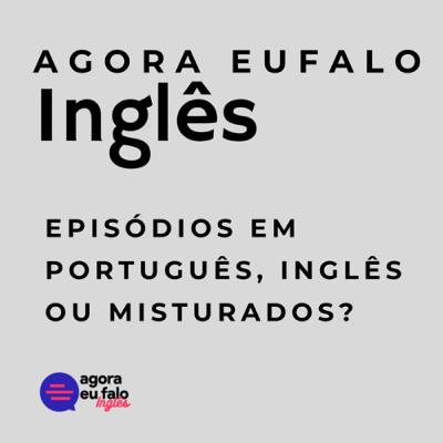 Episódios “All in English”? Portuguese ou misturado? Episódios “All in English”? Portuguese ou misturado?
