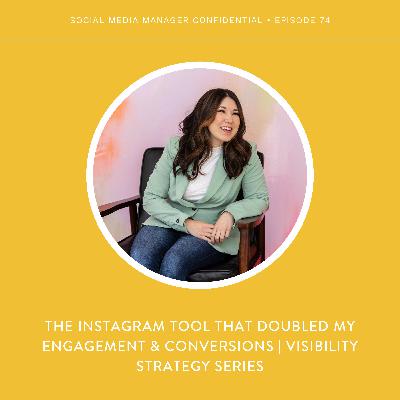 74. The Instagram Tool That Doubled My Engagement & Conversions | Visibility Strategy Series