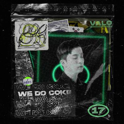 WE DO COKE #17 [VALO]