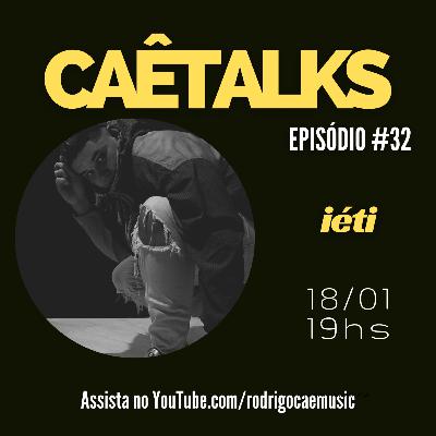 CaêTalks #32 - iéti