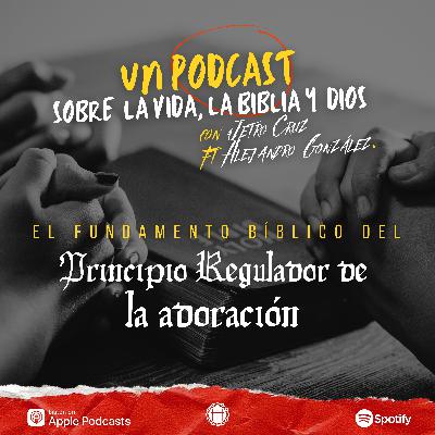 El fundamento bíblico del "Principio Regulador de la adoración"