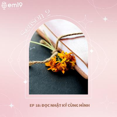 SS2 - EP18: Đọc nhật ký cùng mình