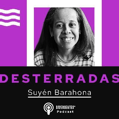 DESTERRADAS: Suyen Barahona DESTERRADAS: Suyen Barahona