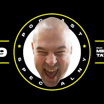 Podcast Specjalny #79 (feat. M. Taylor)
