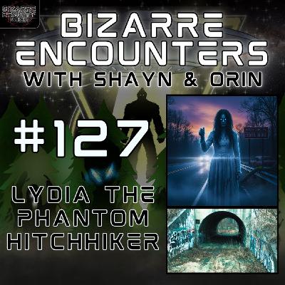 #127 Lydia The Phantom Hitchhiker