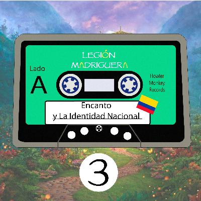 Cap 3. Lado A. Encanto y la Identidad Nacional