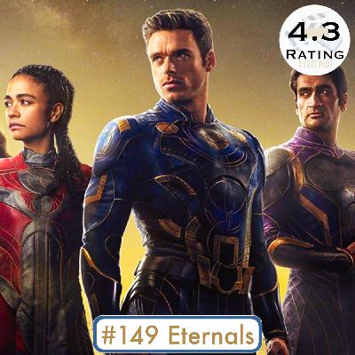 Episode 149: Eternals: A Bad Film With Characters That Are Interesting?