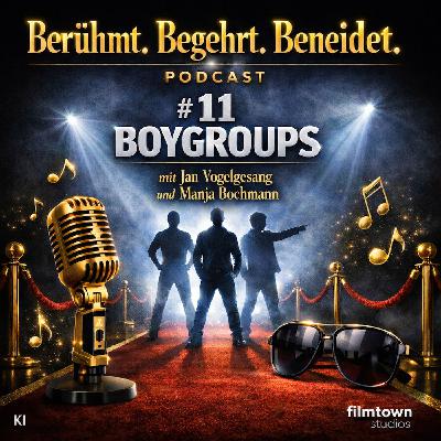 # 11 - BOYGROUPS - Berühmt. Begehrt. Beneidet. # 11 - BOYGROUPS - Berühmt. Begehrt. Beneidet.