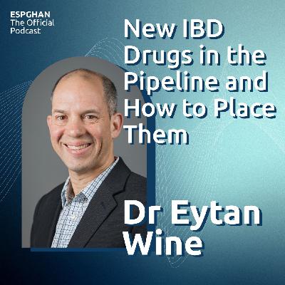 Wine E.: New IBD Drugs in the Pipeline and How to Place Them