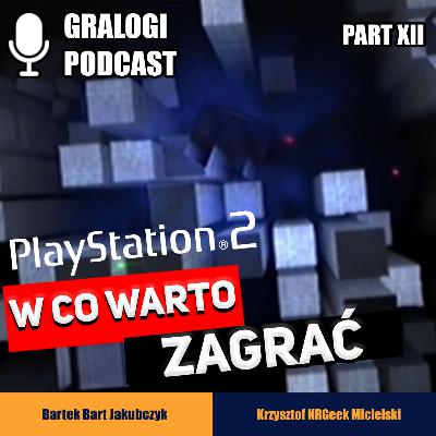 Gralogi 35 - W co zagrać na Playstation 2? Gralogi 35 - W co zagrać na Playstation 2?