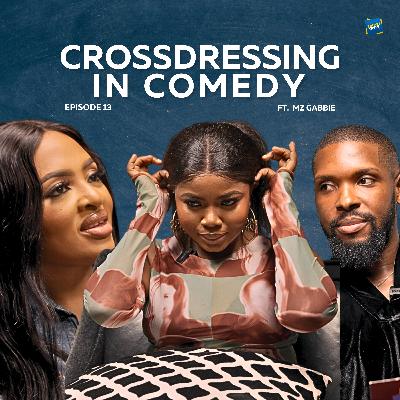 Miz Gabbie Speaks on Cross-Dressing by Comedians: Humor or Harm? Freaky Table | Audio