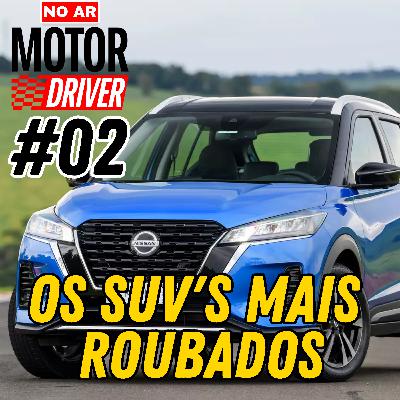 #02 - Os SUV's mais roubados em SP, Airbags mortais da Takata e os mitos sobre os carros elétricos
