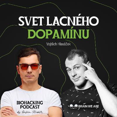 Brain We Are: Svet Lacného Dopamínu a Biohacking Mysle #58 Brain We Are: Svet Lacného Dopamínu a Biohacking Mysle #58