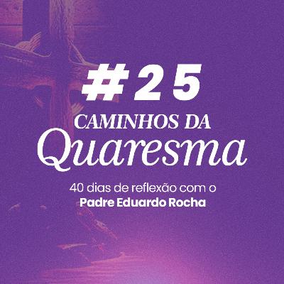 25º Dia da Quaresma - Aprender a perdoar 25º Dia da Quaresma - Aprender a perdoar