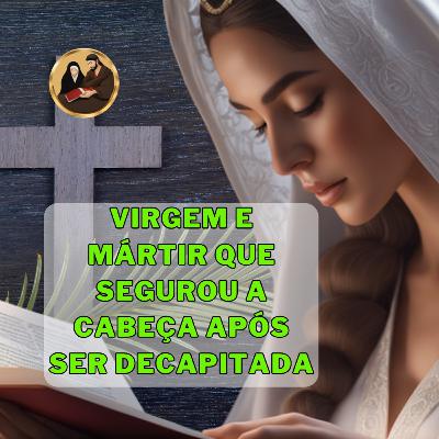 ✝️Quem Foi-Santa Solange-Uma História de Martírio ,Devoção , Fé ,Castidade,Caridade e Sacrificio😇