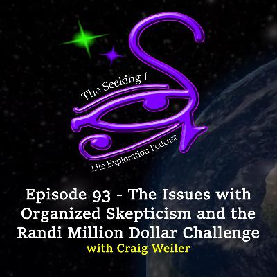 Episode 93 - Issues with Organized Skepticism and the Randi Challenge with Craig Weiler Episode 93 - Issues with Organized Skepticism and the Randi Challenge with Craig Weiler