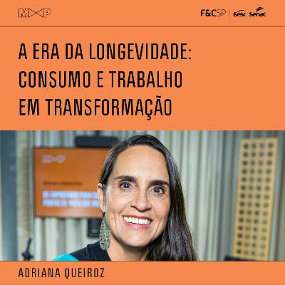 M&P | A era da longevidade: consumo e trabalho em transformação M&P | A era da longevidade: consumo e trabalho em transformação