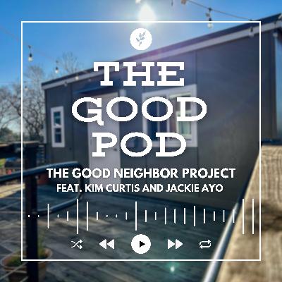 S2 BONUS EPISODE: The Good Neighbor Project