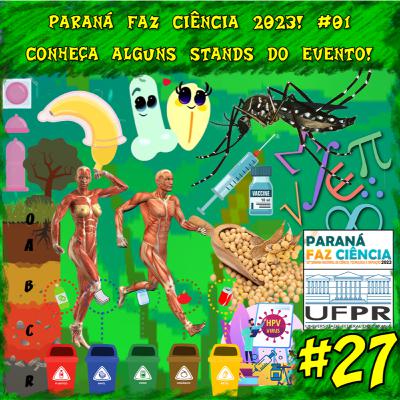 T2#27 - Paraná Faz Ciência 2023 PARTE 1 T2#27 - Paraná Faz Ciência 2023 PARTE 1