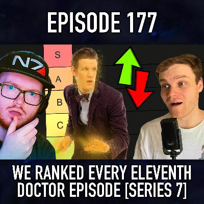 Episode 177: We Ranked Every Eleventh Doctor Episode [Series 7]
