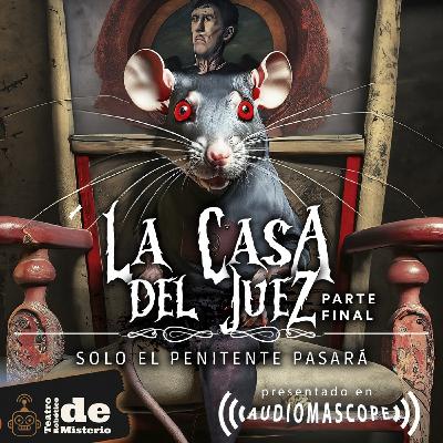 Audiorelato de Terror: La Casa del Juez. Parte Final.