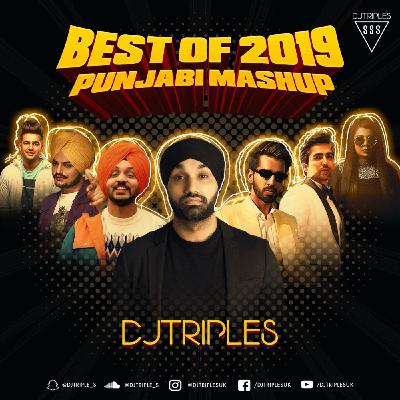 BEST OF 2019 | Year End Punjabi Mashup | DJ Triple S | @djtriplesuk